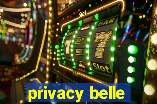 privacy belle